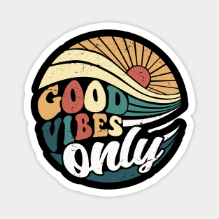 Good vibes only Magnet