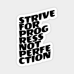 Strive For Progress Not Perfection Magnet