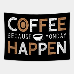 Coffee Because Monday Happen Tapestry