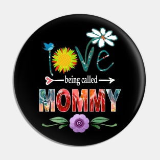 mommy i love being called mommy Pin