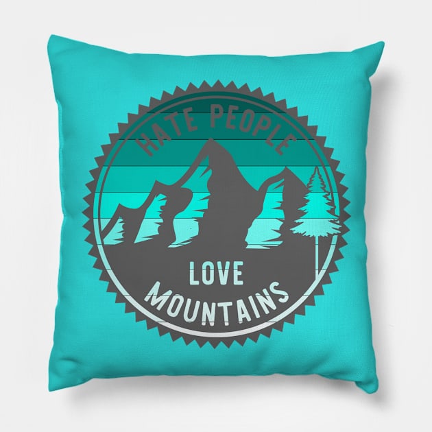 Hate People Love Mountains Pillow by Okanagan Outpost