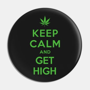 KEEP CALM AND GET HIGH Pin