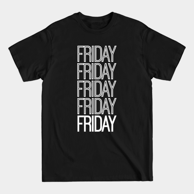 Disover Weekdays: Friday - Friday - T-Shirt