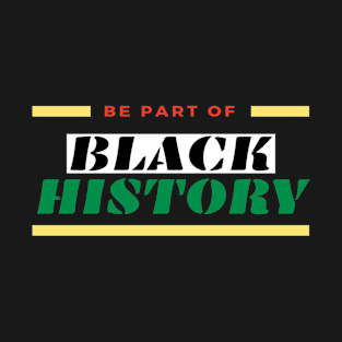 The black history month T-Shirt