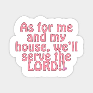 Christian Faith As For Me and My House We'll Serve the LORD Magnet