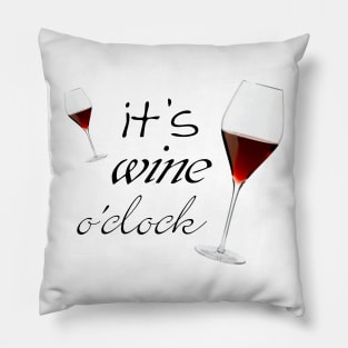 it's wine o'clock Pillow