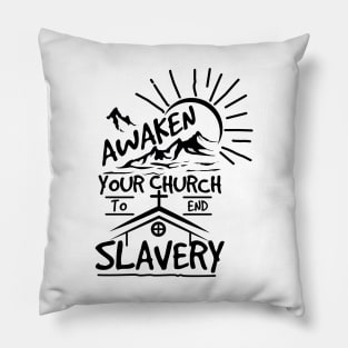 'Awaken Your Church To End Slavery' Human Trafficking Shirt Pillow