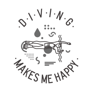 Diving makes me happy T-Shirt