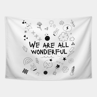 We are all wonderful Tapestry