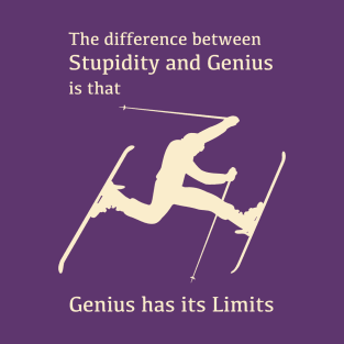 The difference between Genius and Stupidity T-Shirt