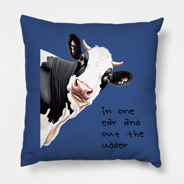 In One Ear Out Of The Udder Pun Cartoon Style Cow Pillow by taiche