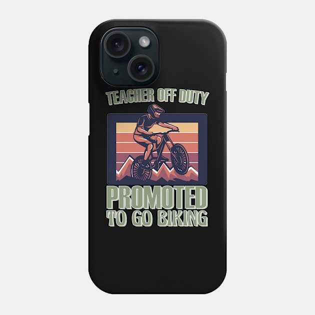 Teacher off Duty Promoted To Go Biking Phone Case by Diannas