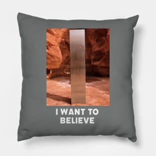 I want to believe in the monolith Pillow