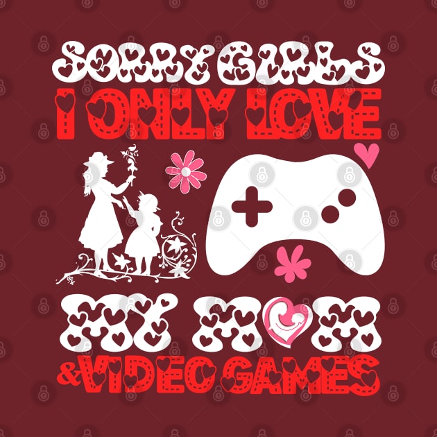 Sory girls i only love my mom and video games by TRACHLUIM