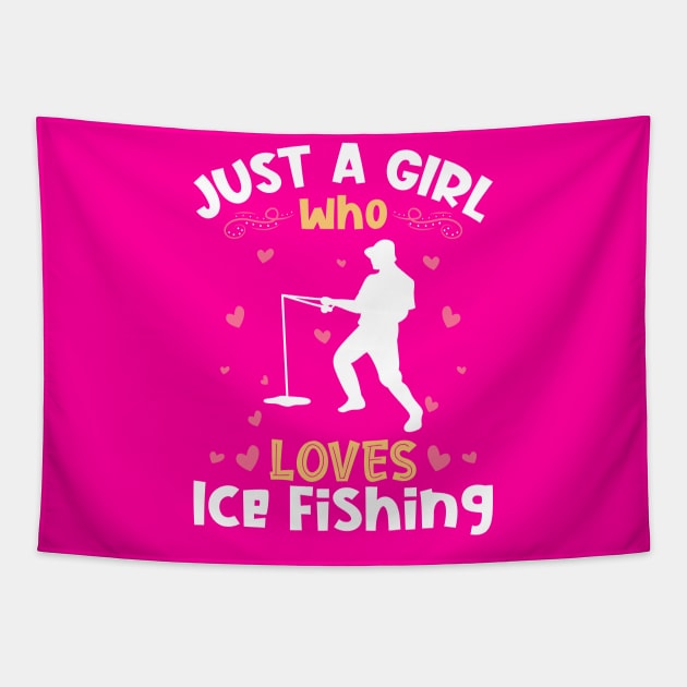 Just a Girl who Loves Ice Fishing Tapestry by aneisha