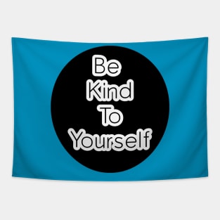 Be Kind To Yourself Tapestry