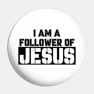 I am a Follower Of Jesus Pin