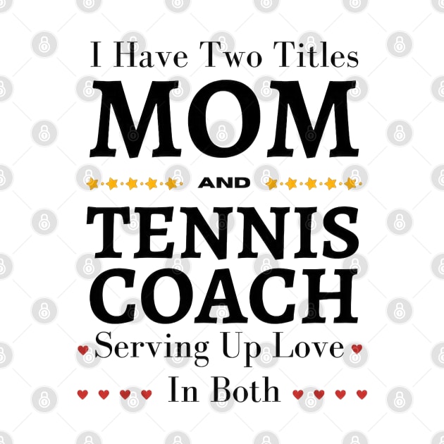 Tennis Coach Mom by TooplesArt