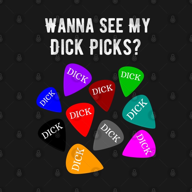 Funny Guitar Wanna See My Dick Picks? by jutulen