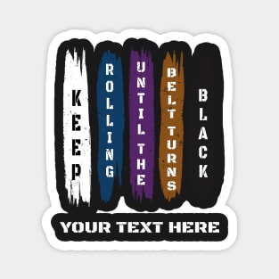 Brazilian Jiu Jitsu Gift - Keep Rolling Black Belt BJJ - Funny Jiujitsu Gift Lover Magnet