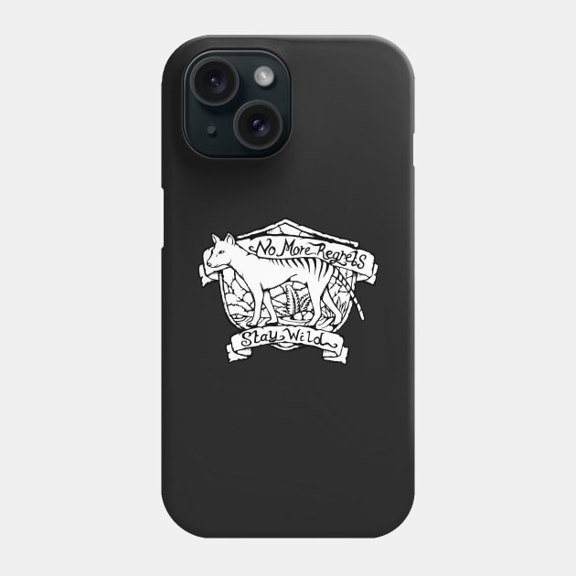 No More Regrets - Stay Wild - Tasmanian Tiger - Save the Tarkine Phone Case by bangart