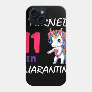 I Turned 11 in quarantine Cute Unicorn Phone Case