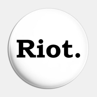 Riot Pin