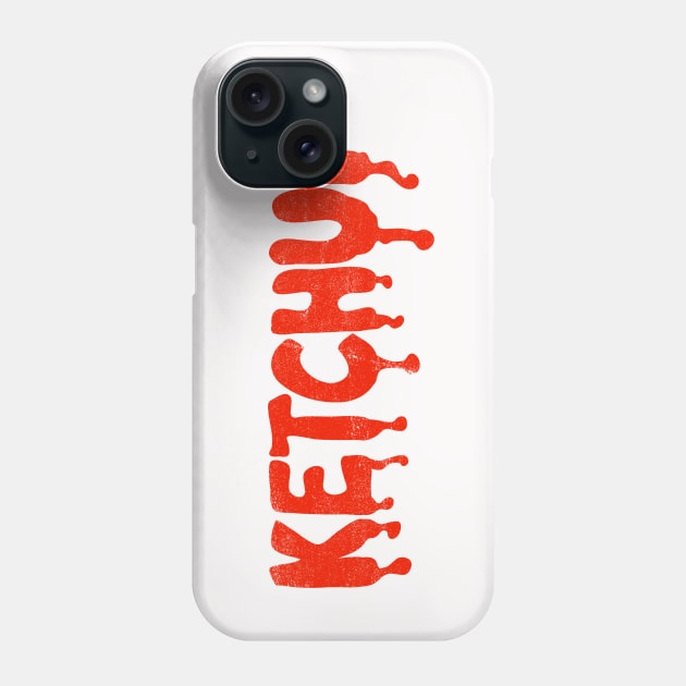 Ketchup Phone Case by notsniwart