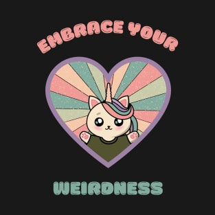 Embrace your weirdness - a cute kawaii kitty unicorn T-Shirt