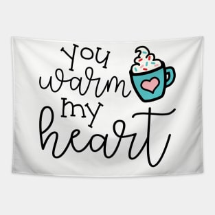 You Warm My Heart Hot Cocoa Valentines Day Cute Tapestry