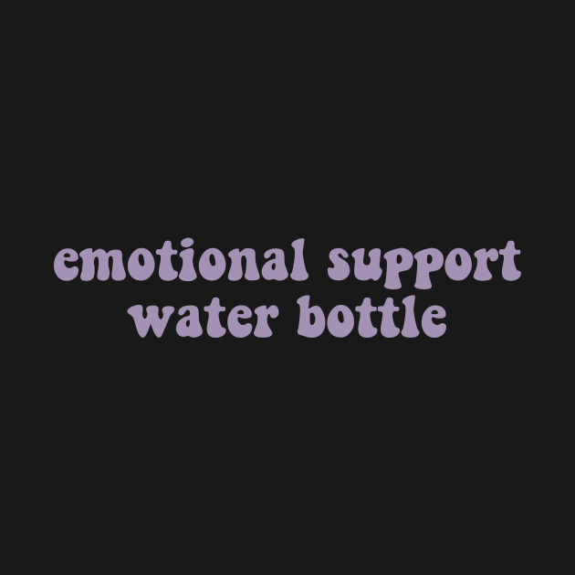 Emotional Support Water Bottle by Meg-Hoyt