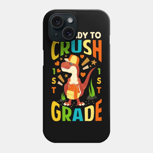 im ready to crush 1st grade dinosaur Phone Case by Tesszero