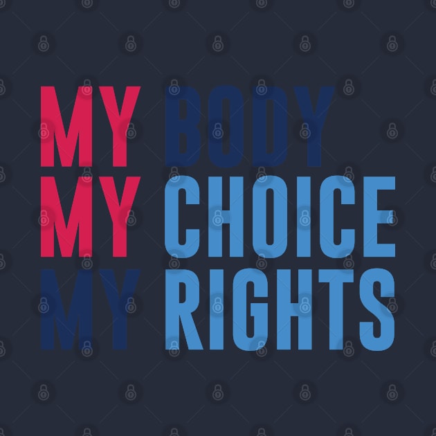 My Body My Choice My Rights by gabrielakaren