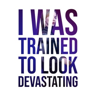 I was Trained to Look Devastating - Killing Eve Quote Villanelle Portrait T-Shirt