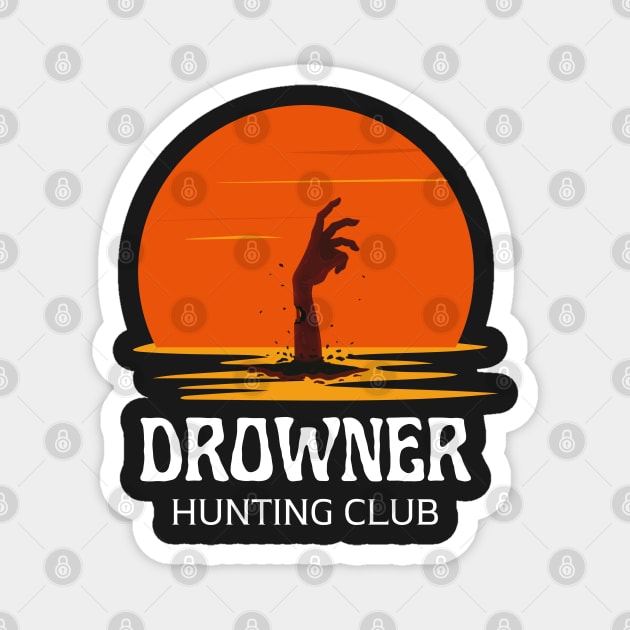 Drowner - Hunting Club - Fantasy - Funny Magnet by Fenay-Designs