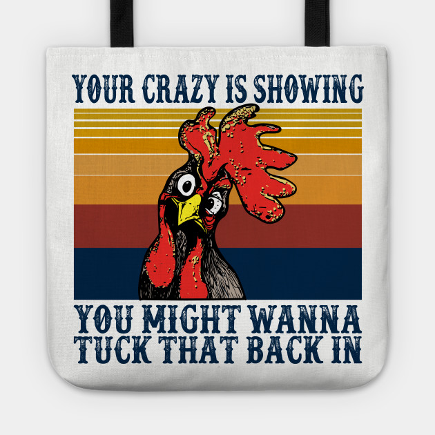 your crazy is showing shirt