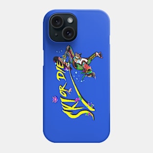 Ski or Die Phone Case