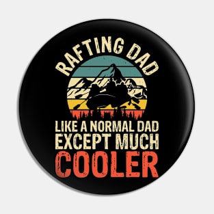 Rafting Dad Like A Normal Dad Except Much Cooler T shirt For Women Pin