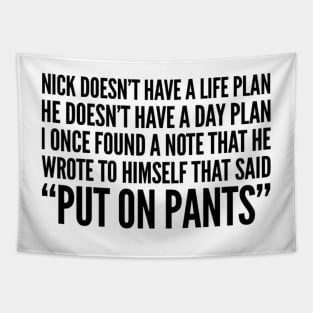 Nick doesn’t have a life plan Tapestry