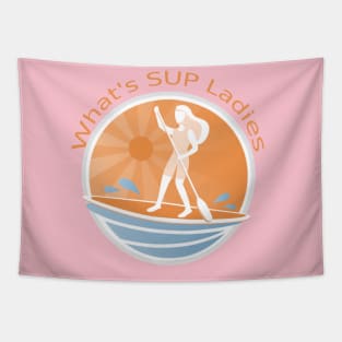 What's SUP Ladies Stand Up Paddling Tapestry