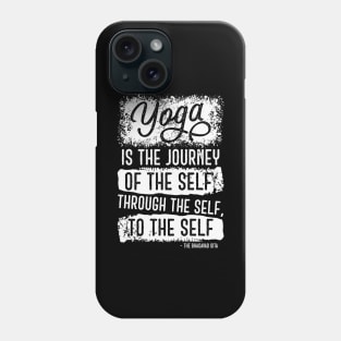 Yoga is the journey of the self through the self, to the self Phone Case