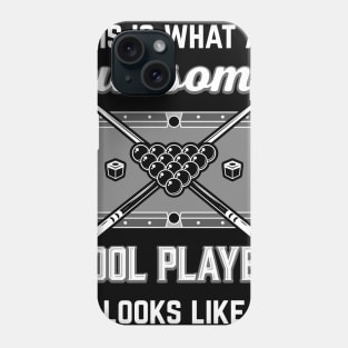 THIS IS WHAT AN AWESOME POOL PLAYER LOOKS LIKE Phone Case