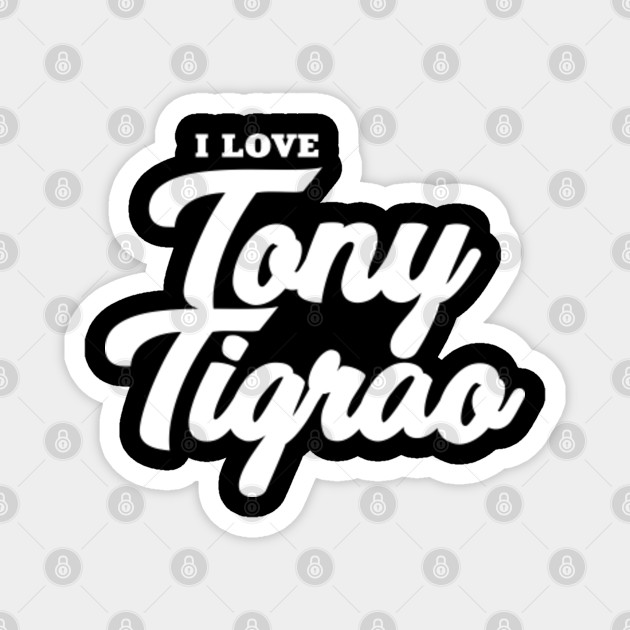 I Love Tony Tigrao Celebrity Magnet Teepublic
