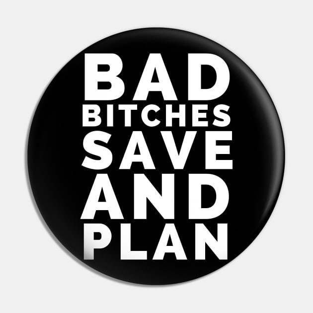 Bad bitches save and plan Pin by madeinchorley