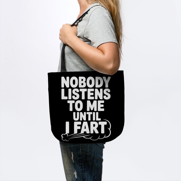 Nobody Listens to Me Until I Fart by Frank Ring