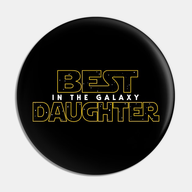 Best Daughter in the Galaxy v2 Pin by Olipop