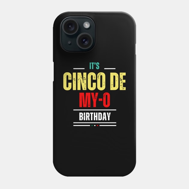 It's Cinco De My-O Birthday T-Shirt Cinco De Mayo Party Phone Case by Shopinno Shirts