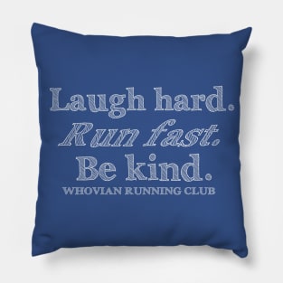 Laugh Hard.  Run Fast.  Be Kind. Pillow