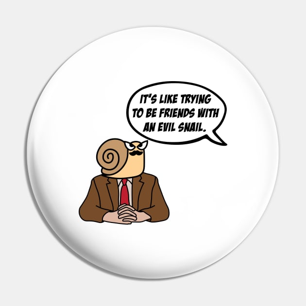 The Office – It’s Like Trying To Be Friends With An Evil Snail Toby Flenderson Pin by Shinsen Merch