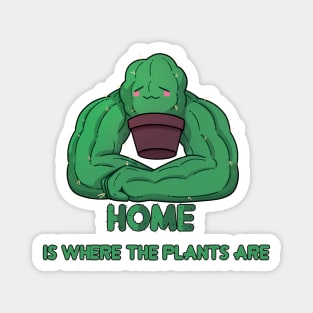 Home is where the plants are, chonky edition Magnet